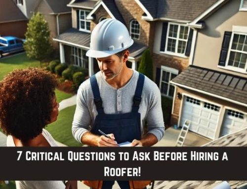 7 Critical Questions to Ask Before Hiring a Roofer!
